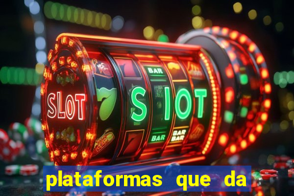 plataformas que da bonus no cadastro e saca no free